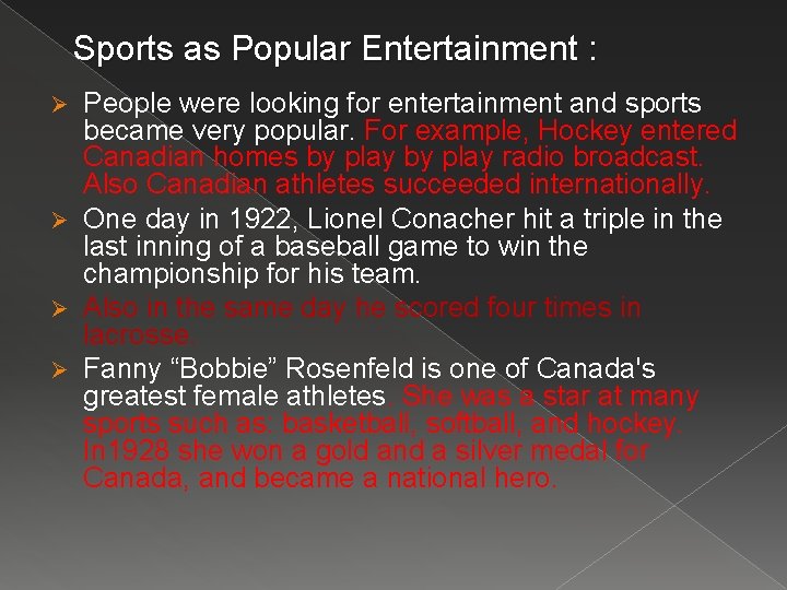 Sports as Popular Entertainment : People were looking for entertainment and sports became very