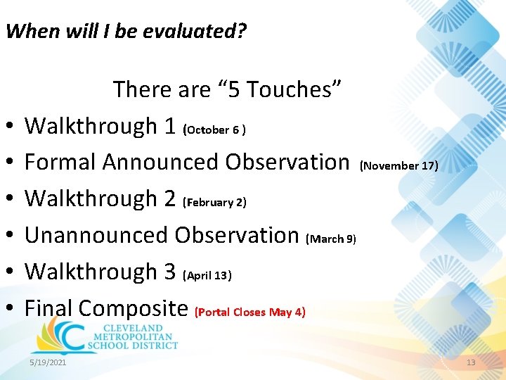 When will I be evaluated? • • • There are “ 5 Touches” Walkthrough When will I be evaluated? • • • There are “ 5 Touches” Walkthrough
