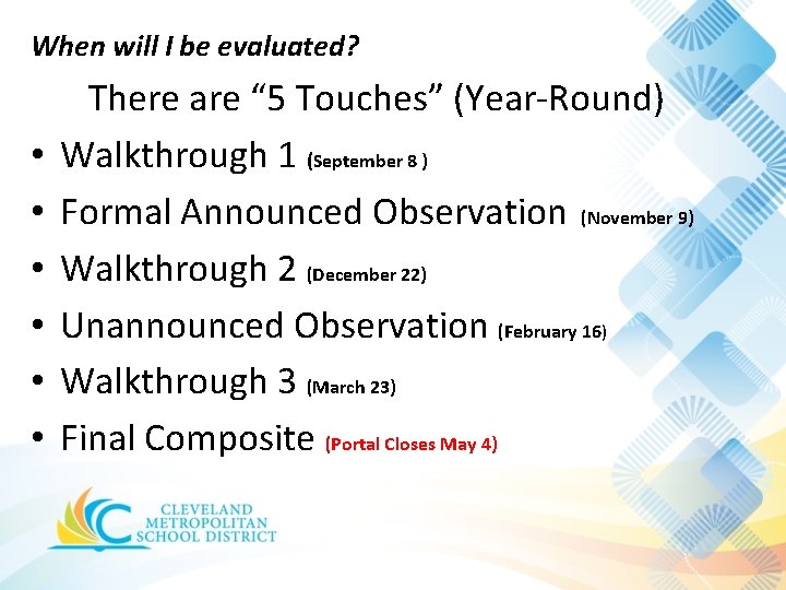 When will I be evaluated? • • • There are “ 5 Touches” (Year-Round) When will I be evaluated? • • • There are “ 5 Touches” (Year-Round)
