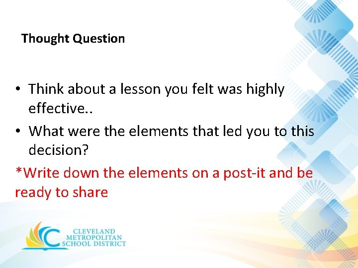 Thought Question • Think about a lesson you felt was highly effective. . • Thought Question • Think about a lesson you felt was highly effective. . •