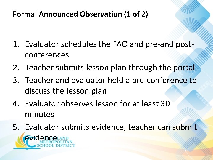 Formal Announced Observation (1 of 2) 1. Evaluator schedules the FAO and pre-and postconferences Formal Announced Observation (1 of 2) 1. Evaluator schedules the FAO and pre-and postconferences