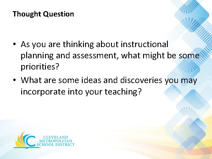 Thought Question • As you are thinking about instructional planning and assessment, what might Thought Question • As you are thinking about instructional planning and assessment, what might