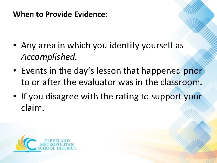 When to Provide Evidence: • Any area in which you identify yourself as Accomplished. When to Provide Evidence: • Any area in which you identify yourself as Accomplished.