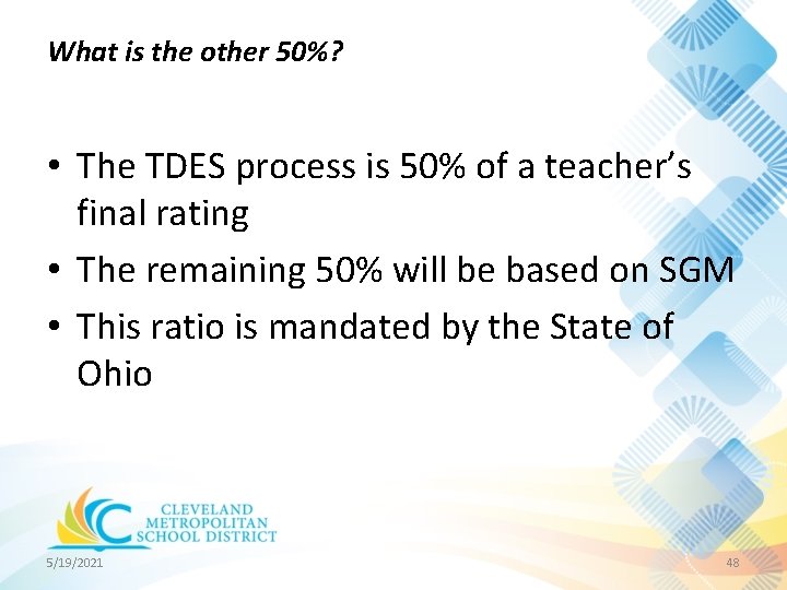 What is the other 50%? • The TDES process is 50% of a teacher’s What is the other 50%? • The TDES process is 50% of a teacher’s