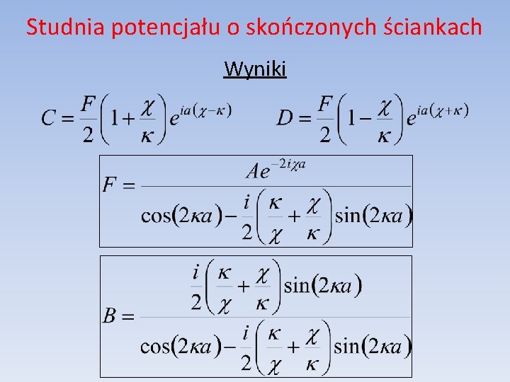 Studnia potencjału o skończonych ściankach Wyniki 