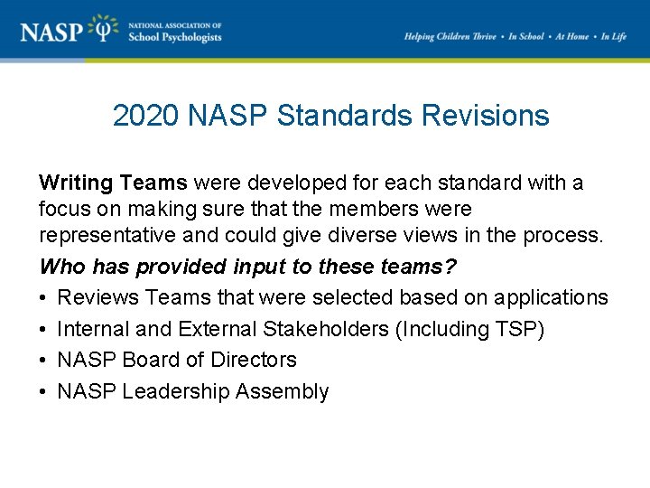 2020 NASP Standards Revisions Writing Teams were developed for each standard with a focus
