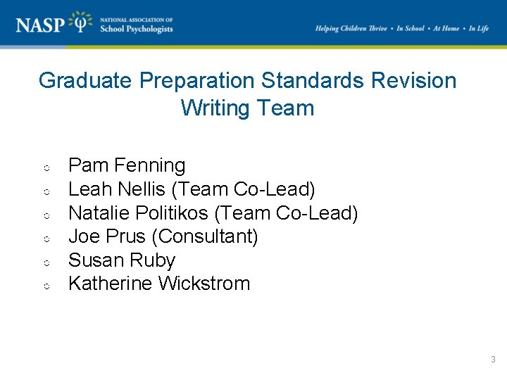 Graduate Preparation Standards Revision Writing Team ○ ○ ○ Pam Fenning Leah Nellis (Team