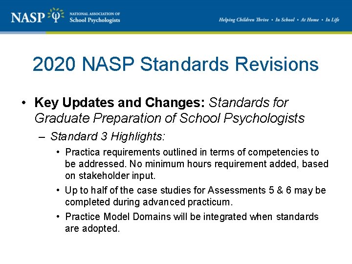 2020 NASP Standards Revisions • Key Updates and Changes: Standards for Graduate Preparation of