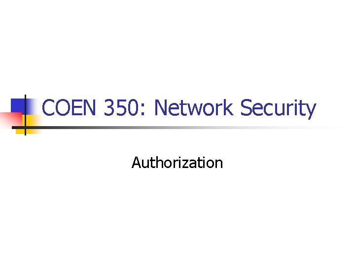 COEN 350: Network Security Authorization 