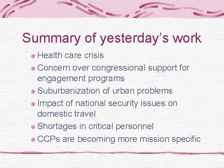 Summary of yesterday’s work Health care crisis Concern over congressional support for engagement programs