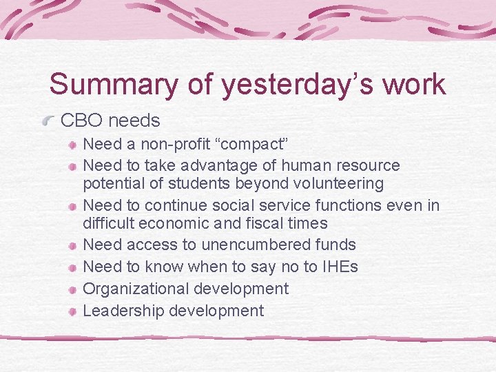 Summary of yesterday’s work CBO needs Need a non-profit “compact” Need to take advantage