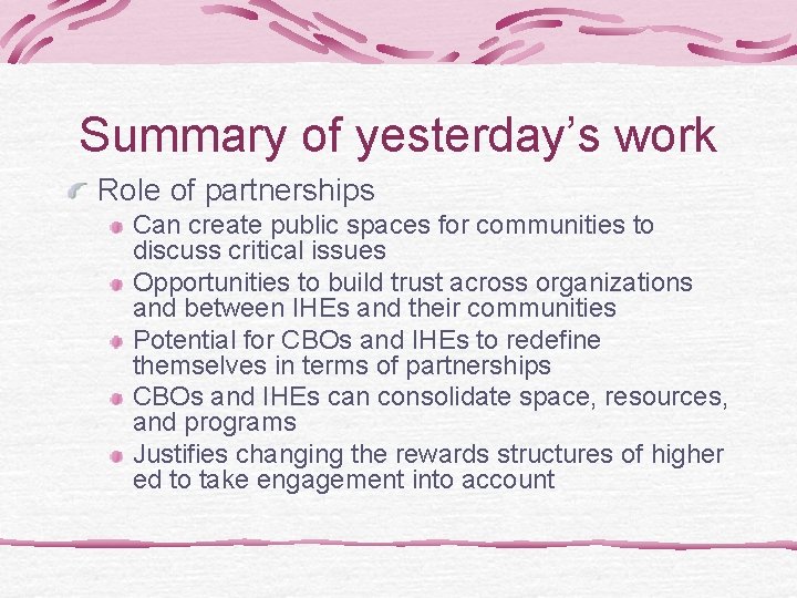 Summary of yesterday’s work Role of partnerships Can create public spaces for communities to
