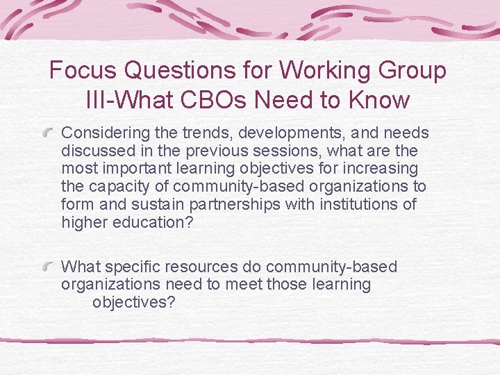 Focus Questions for Working Group III-What CBOs Need to Know Considering the trends, developments,