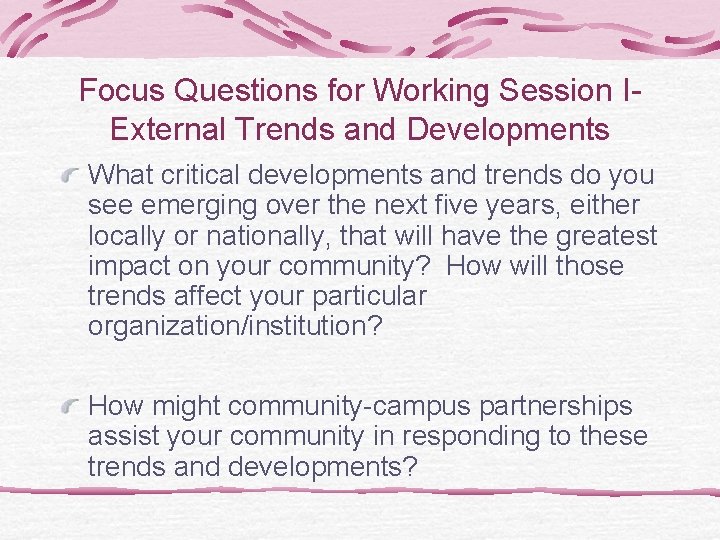 Focus Questions for Working Session IExternal Trends and Developments What critical developments and trends