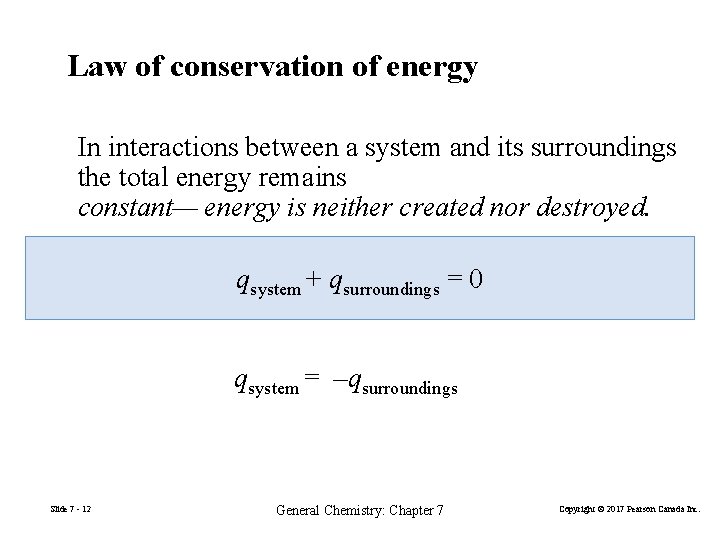 Law of conservation of energy In interactions between a system and its surroundings the