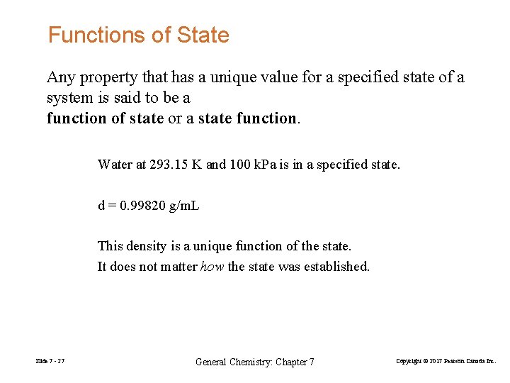 Functions of State Any property that has a unique value for a specified state