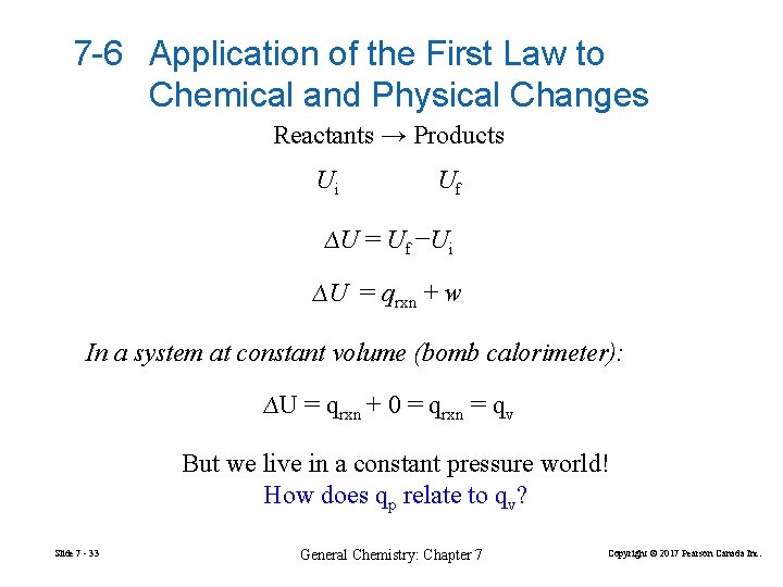 7 -6 Application of the First Law to Chemical and Physical Changes Reactants →