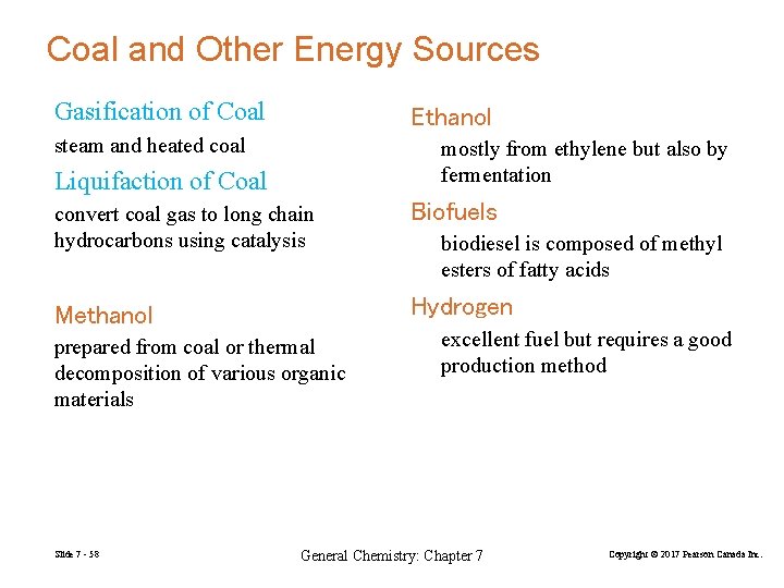 Coal and Other Energy Sources Gasification of Coal Ethanol steam and heated coal mostly