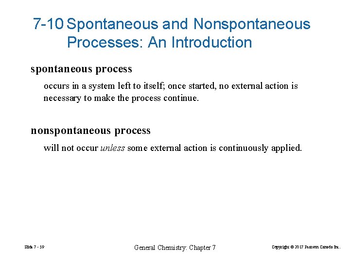 7 -10 Spontaneous and Nonspontaneous Processes: An Introduction spontaneous process occurs in a system