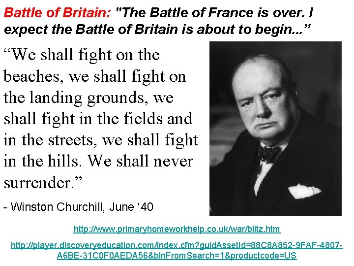 Battle of Britain: "The Battle of France is over. I expect the Battle of