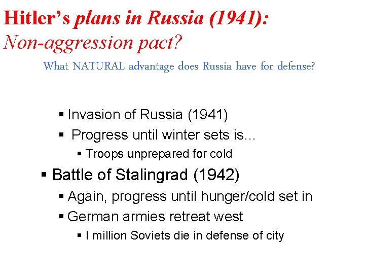 Hitler’s plans in Russia (1941): Non-aggression pact? What NATURAL advantage does Russia have for