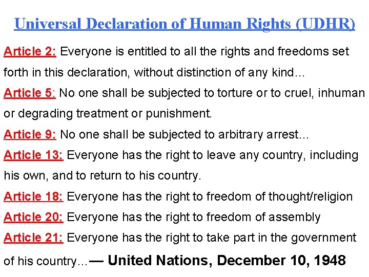 Universal Declaration of Human Rights (UDHR) Article 2: Everyone is entitled to all the