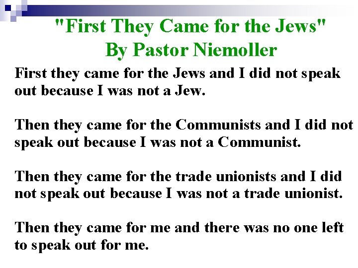 "First They Came for the Jews" By Pastor Niemoller First they came for the