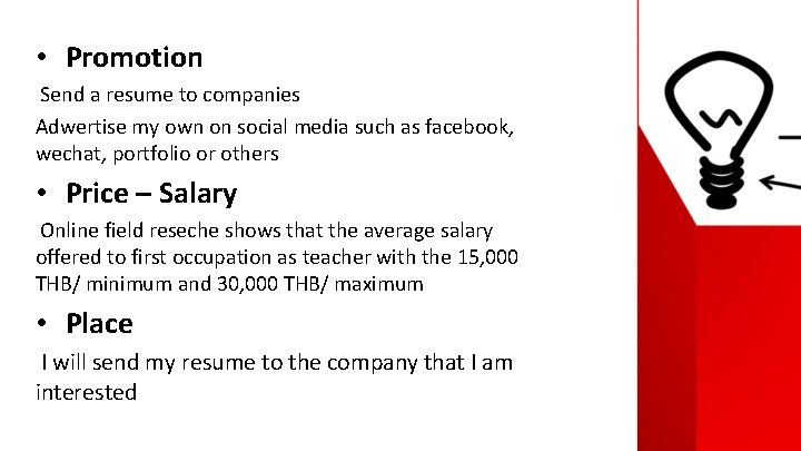  • Promotion Send a resume to companies Adwertise my own on social media