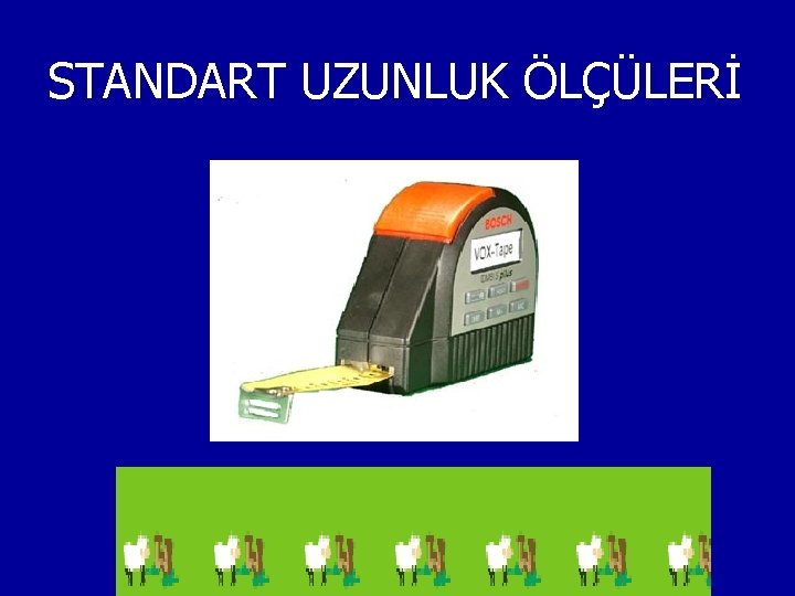 STANDART UZUNLUK ÖLÇÜLERİ 