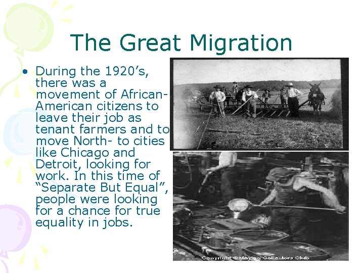 The Great Migration • During the 1920’s, there was a movement of African. American