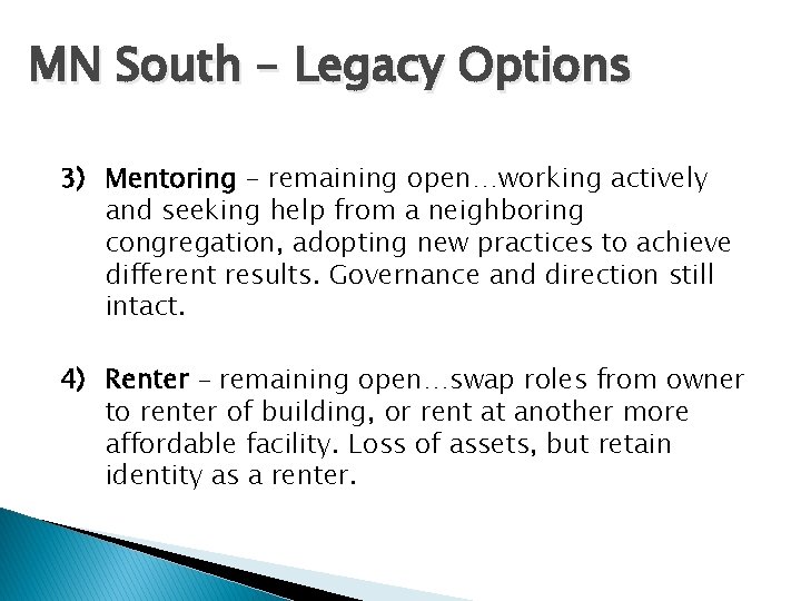 MN South – Legacy Options 3) Mentoring – remaining open…working actively and seeking help MN South – Legacy Options 3) Mentoring – remaining open…working actively and seeking help
