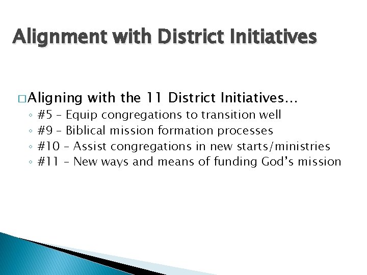 Alignment with District Initiatives � Aligning ◦ ◦ with the 11 District Initiatives… #5 Alignment with District Initiatives � Aligning ◦ ◦ with the 11 District Initiatives… #5