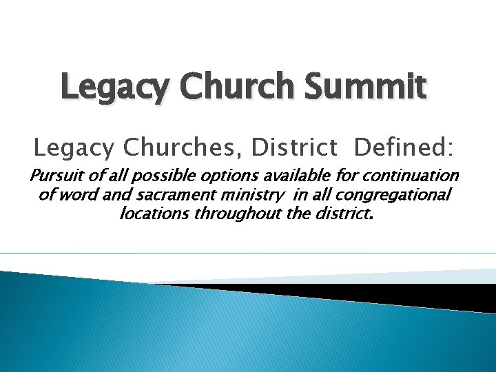 Legacy Church Summit Legacy Churches, District Defined: Pursuit of all possible options available for Legacy Church Summit Legacy Churches, District Defined: Pursuit of all possible options available for
