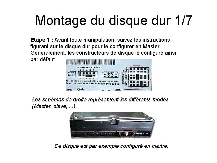 Montage du disque dur 1/7 Etape 1 : Avant toute manipulation, suivez les instructions