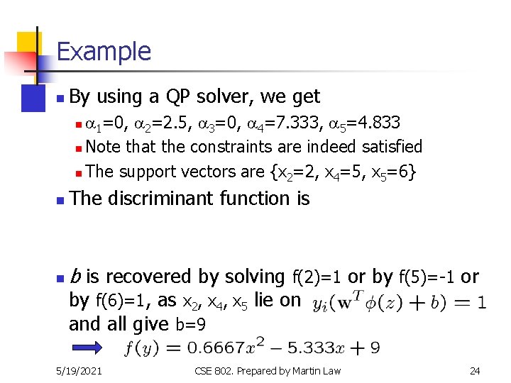 Example n By using a QP solver, we get a 1=0, a 2=2. 5, Example n By using a QP solver, we get a 1=0, a 2=2. 5,