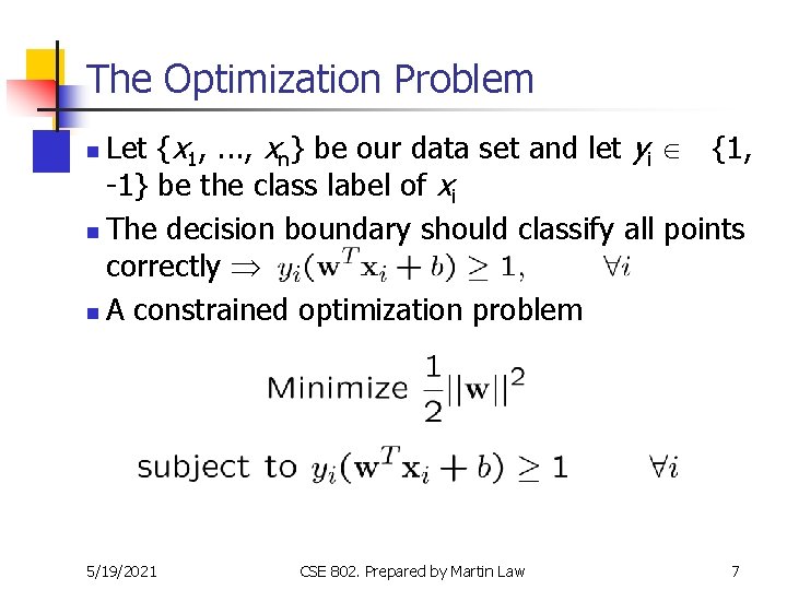 The Optimization Problem Let {x 1, . . . , xn} be our data The Optimization Problem Let {x 1, . . . , xn} be our data