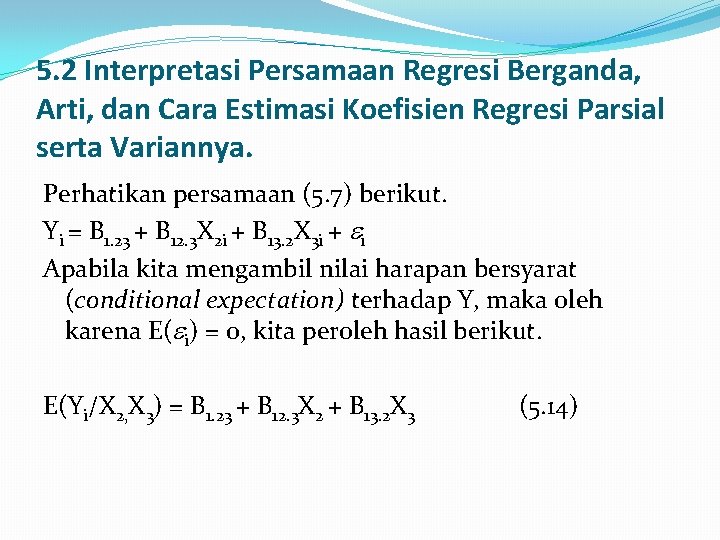 5. 2 Interpretasi Persamaan Regresi Berganda, Arti, dan Cara Estimasi Koefisien Regresi Parsial serta
