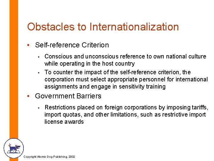 Obstacles to Internationalization • Self-reference Criterion § § Conscious and unconscious reference to own