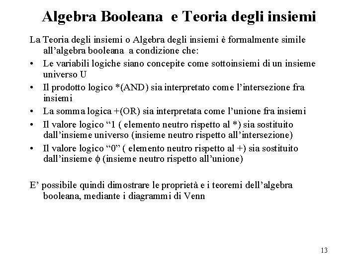 Algebra Booleana e Teoria degli insiemi La Teoria degli insiemi o Algebra degli insiemi