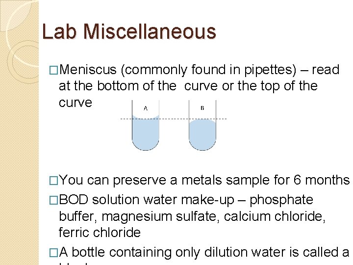 Lab Miscellaneous �Meniscus (commonly found in pipettes) – read at the bottom of the