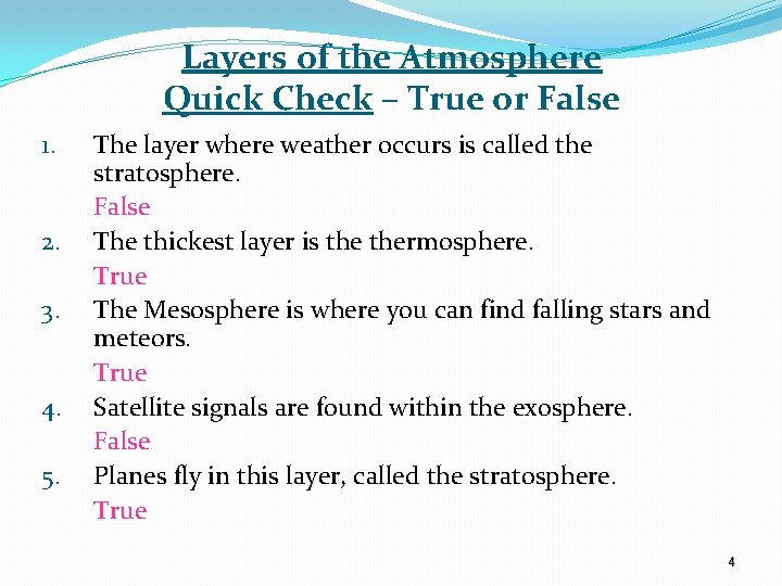 Layers of the Atmosphere Quick Check – True or False 1. 2. 3. 4.