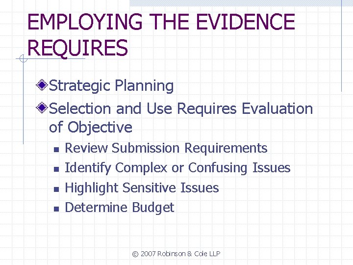 EMPLOYING THE EVIDENCE REQUIRES Strategic Planning Selection and Use Requires Evaluation of Objective n