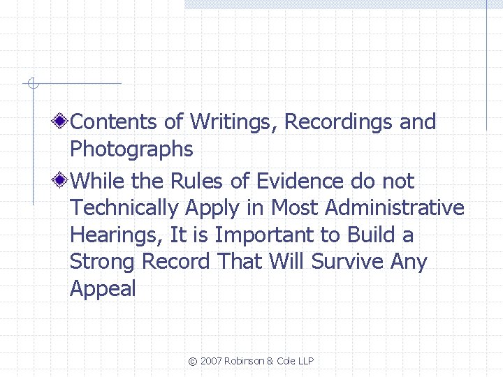 Contents of Writings, Recordings and Photographs While the Rules of Evidence do not Technically