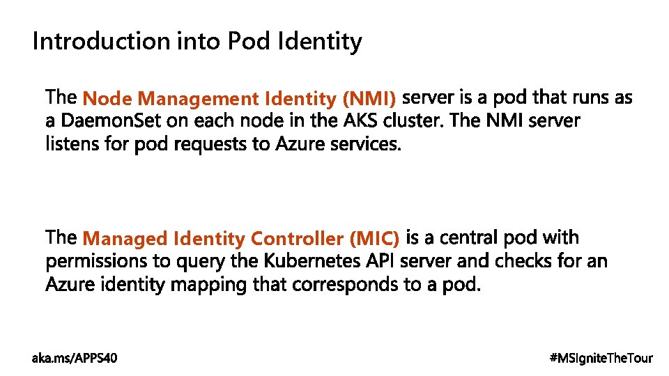 Introduction into Pod Identity Node Management Identity (NMI) Managed Identity Controller (MIC) 
