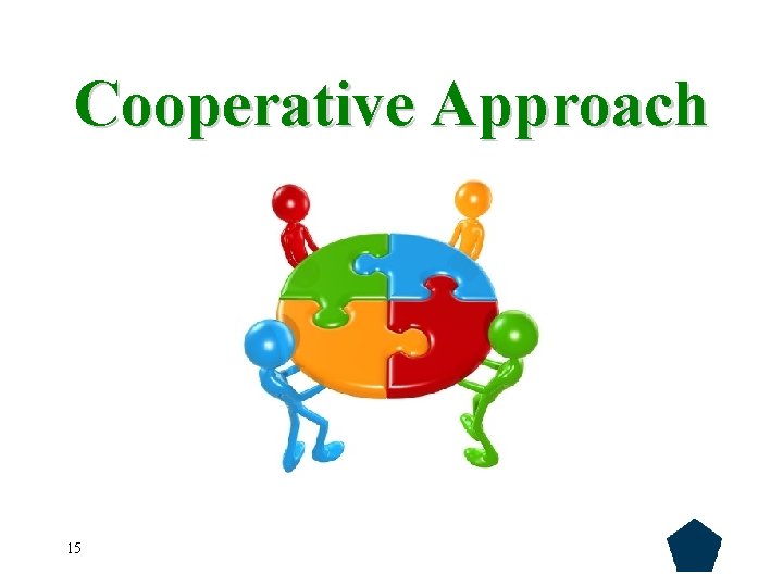 Cooperative Approach 15 