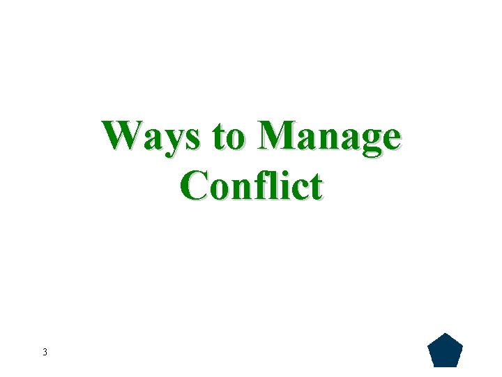 Ways to Manage Conflict 3 