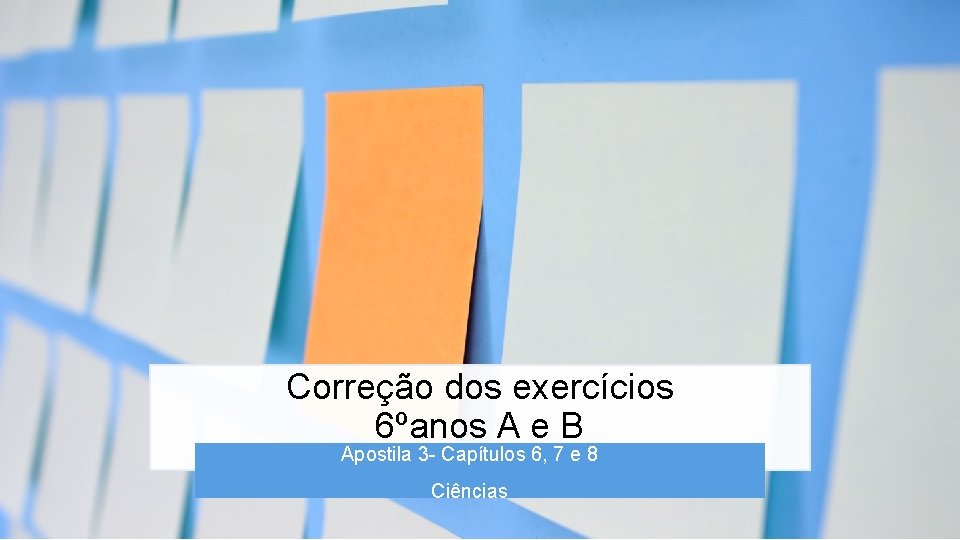 Correção dos exercícios 6ºanos A e B Apostila 3 - Capítulos 6, 7 e