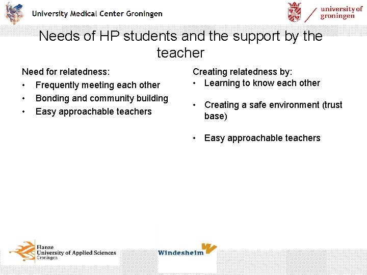 Needs of HP students and the support by the teacher Need for relatedness: •