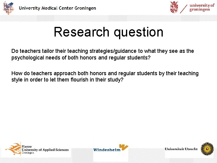 Research question Do teachers tailor their teaching strategies/guidance to what they see as the