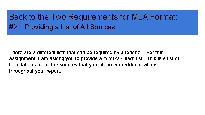 Back to the Two Requirements for MLA Format: #2: Providing a List of All